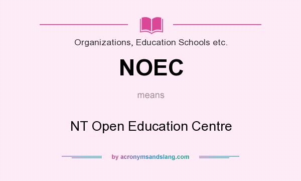 What does NOEC mean? It stands for NT Open Education Centre