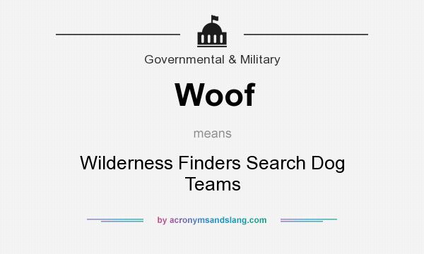 What does Woof mean? It stands for Wilderness Finders Search Dog Teams