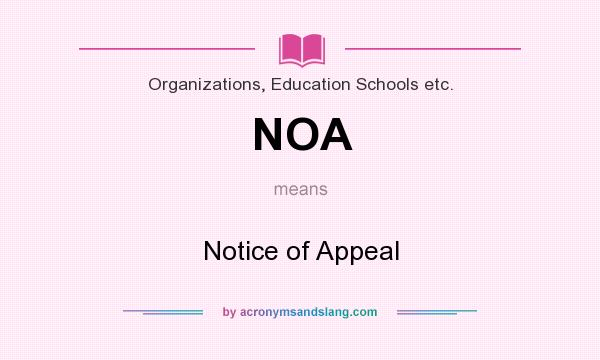 What does NOA mean? It stands for Notice of Appeal