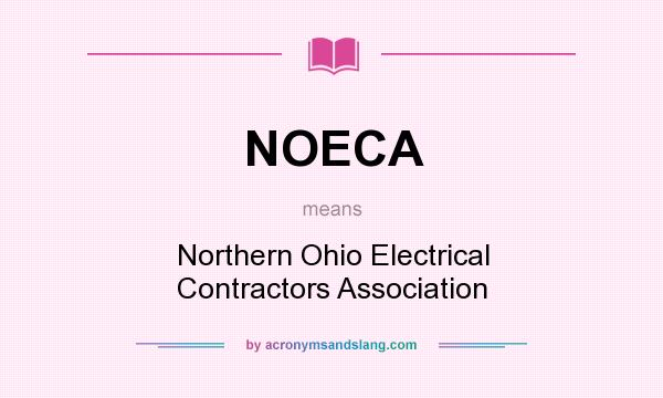 What does NOECA mean? It stands for Northern Ohio Electrical Contractors Association