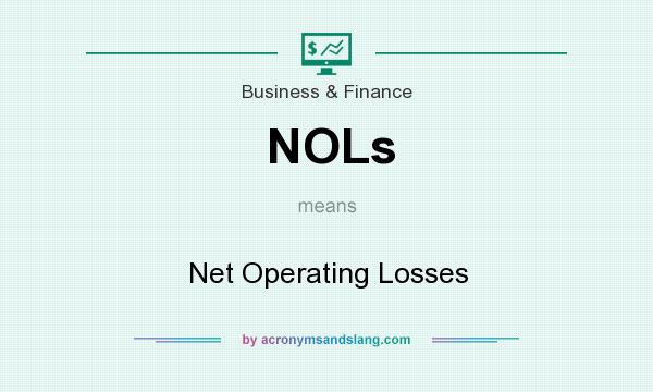 What does NOLs mean? It stands for Net Operating Losses