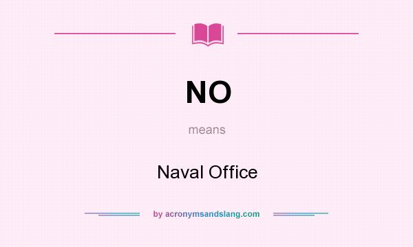 What does NO mean? It stands for Naval Office