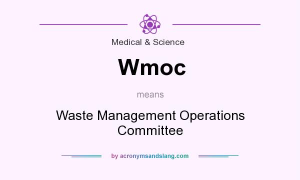 What does Wmoc mean? It stands for Waste Management Operations Committee