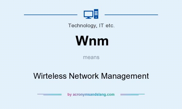 What does Wnm mean? It stands for Wirteless Network Management