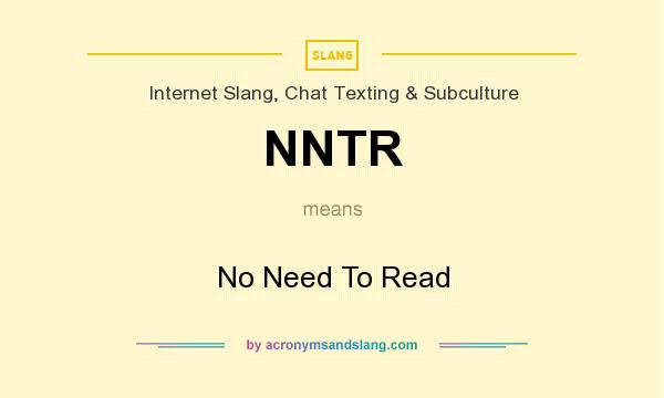 What does NNTR mean? It stands for No Need To Read