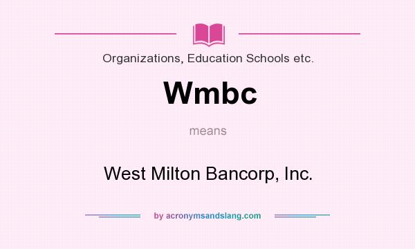 What does Wmbc mean? It stands for West Milton Bancorp, Inc.