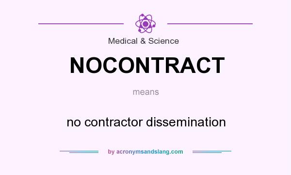What does NOCONTRACT mean? It stands for no contractor dissemination
