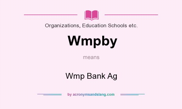 What does Wmpby mean? It stands for Wmp Bank Ag