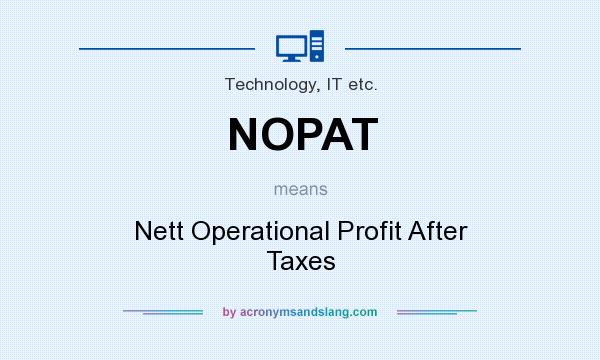 What does NOPAT mean? It stands for Nett Operational Profit After Taxes
