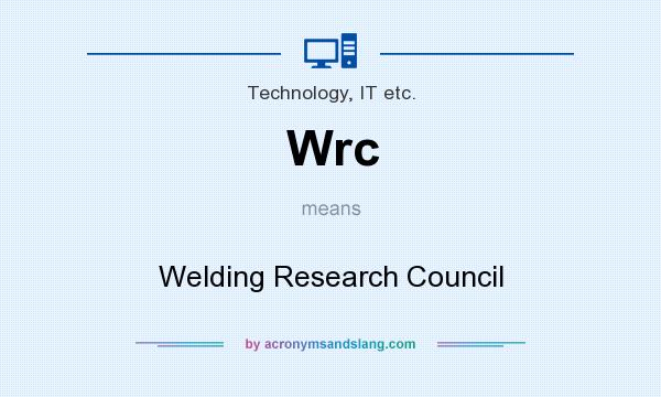 What does Wrc mean? It stands for Welding Research Council