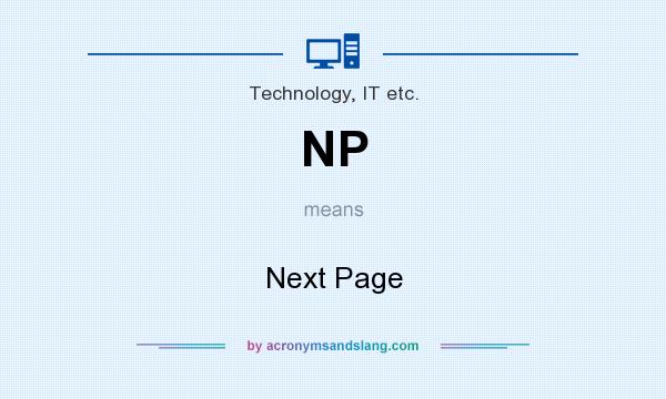 What does NP mean? It stands for Next Page