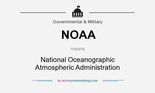 What does NOAA mean? It stands for National Oceanographic Atmospheric Administration