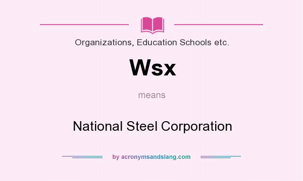 What does Wsx mean? It stands for National Steel Corporation