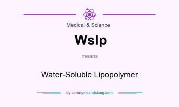 What does Wslp mean? It stands for Water-Soluble Lipopolymer