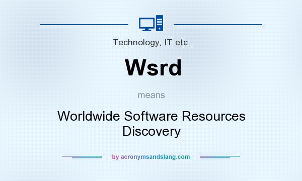 What does Wsrd mean? It stands for Worldwide Software Resources Discovery
