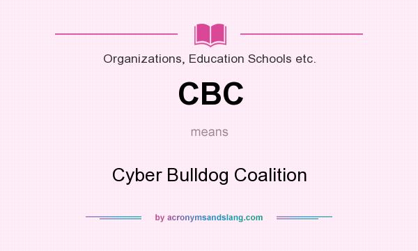 What does CBC mean? It stands for Cyber Bulldog Coalition