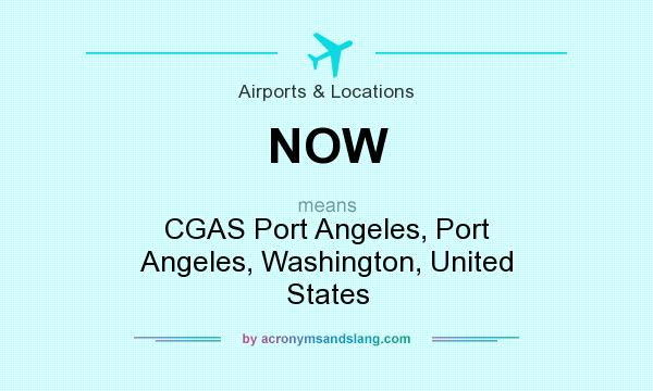 What does NOW mean? It stands for CGAS Port Angeles, Port Angeles, Washington, United States