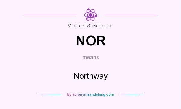 What does NOR mean? It stands for Northway