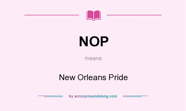 What does NOP mean? It stands for New Orleans Pride