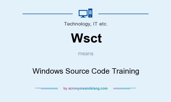 What does Wsct mean? It stands for Windows Source Code Training