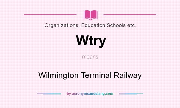What does Wtry mean? It stands for Wilmington Terminal Railway