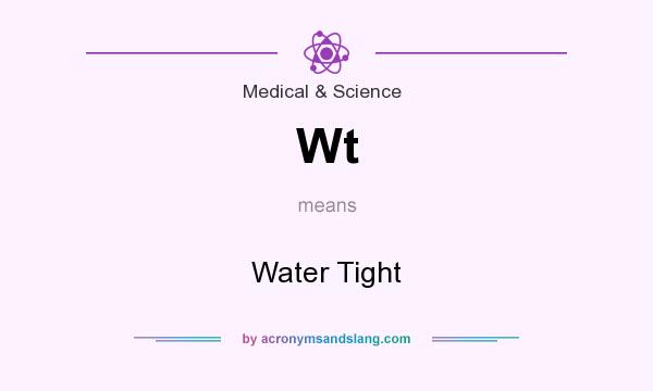 What does Wt mean? It stands for Water Tight