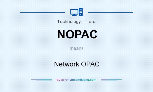 What does NOPAC mean? It stands for Network OPAC