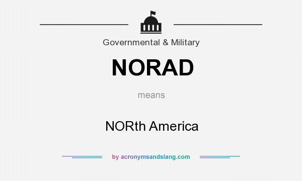 What does NORAD mean? It stands for NORth America