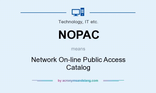 What does NOPAC mean? It stands for Network On-line Public Access Catalog