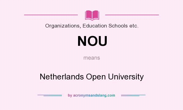What does NOU mean? It stands for Netherlands Open University