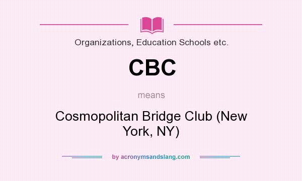What does CBC mean? It stands for Cosmopolitan Bridge Club (New York, NY)