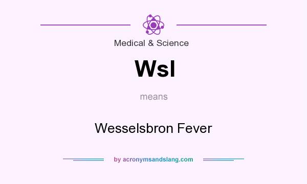 What does Wsl mean? It stands for Wesselsbron Fever