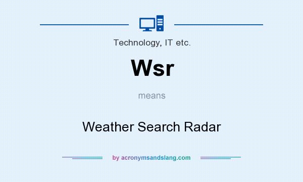 What does Wsr mean? It stands for Weather Search Radar