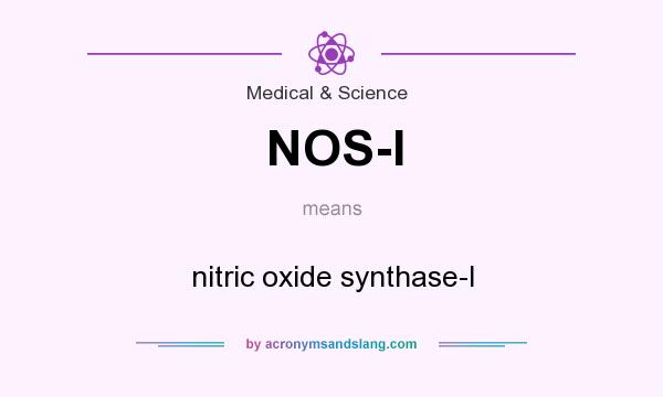 What does NOS-I mean? It stands for nitric oxide synthase-I
