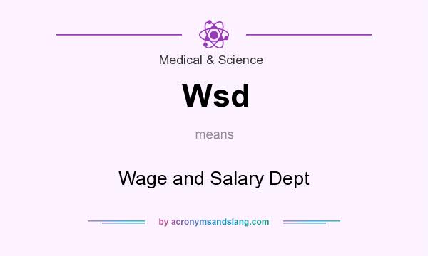 What does Wsd mean? It stands for Wage and Salary Dept