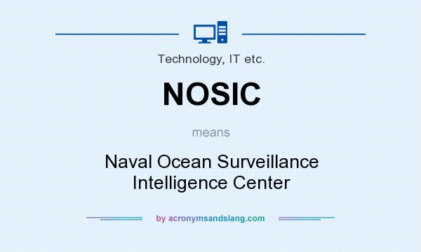 What does NOSIC mean? It stands for Naval Ocean Surveillance Intelligence Center