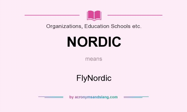 What does NORDIC mean? It stands for FlyNordic