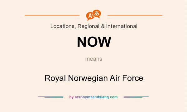 What does NOW mean? It stands for Royal Norwegian Air Force