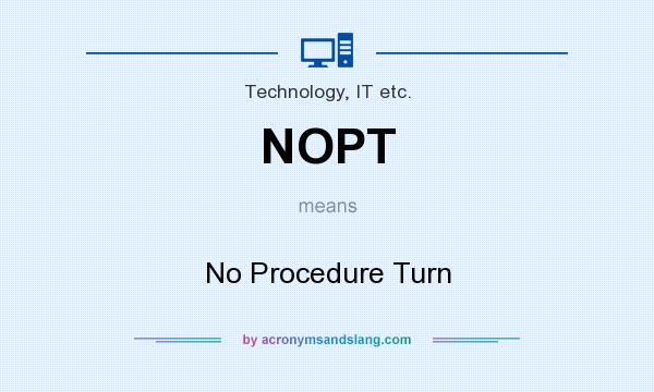 What does NOPT mean? It stands for No Procedure Turn