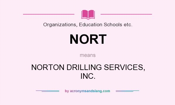 What does NORT mean? It stands for NORTON DRILLING SERVICES, INC.