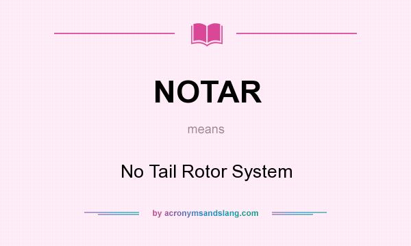 What does NOTAR mean? It stands for No Tail Rotor System