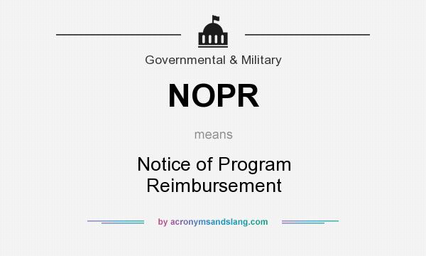 What does NOPR mean? It stands for Notice of Program Reimbursement