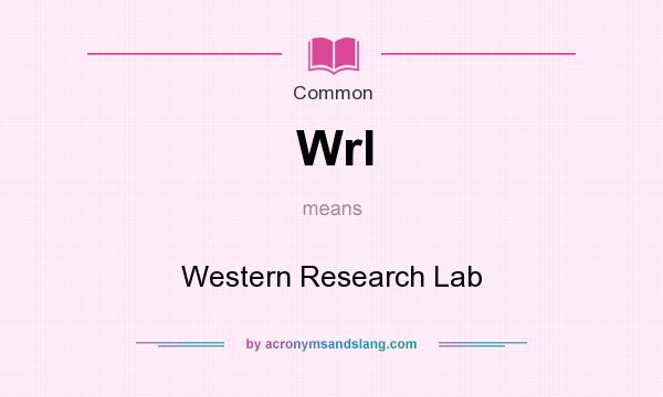 What does Wrl mean? It stands for Western Research Lab