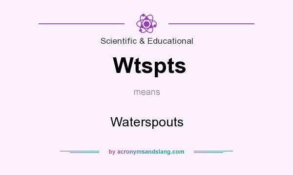 What does Wtspts mean? It stands for Waterspouts