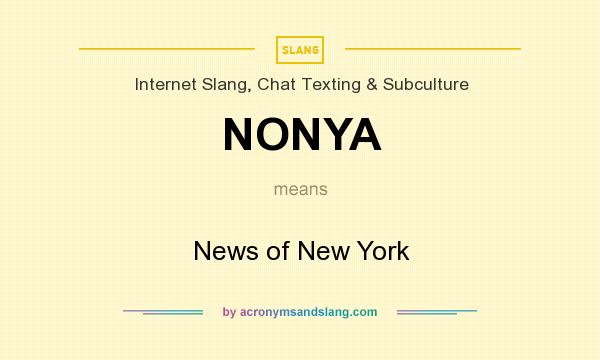 What does NONYA mean? It stands for News of New York