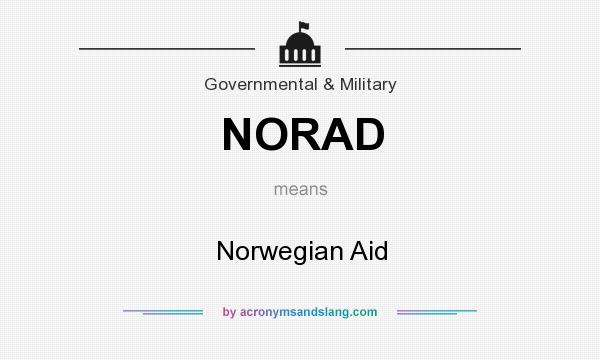 What does NORAD mean? It stands for Norwegian Aid