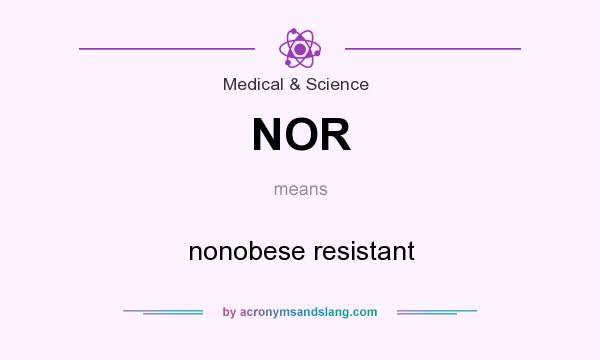 What does NOR mean? It stands for nonobese resistant