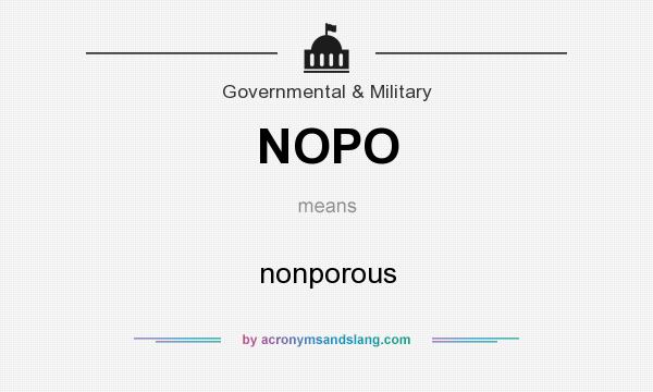 What does NOPO mean? It stands for nonporous