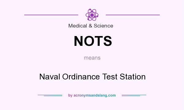 What does NOTS mean? It stands for Naval Ordinance Test Station