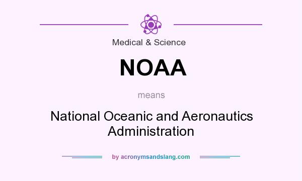 What does NOAA mean? It stands for National Oceanic and Aeronautics Administration
